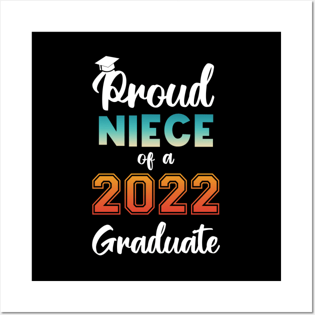 Proud Niece of a 2022 Graduate Wall Art by InfiniTee Design